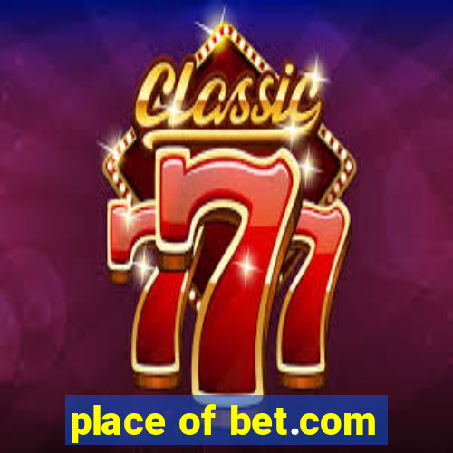 place of bet.com