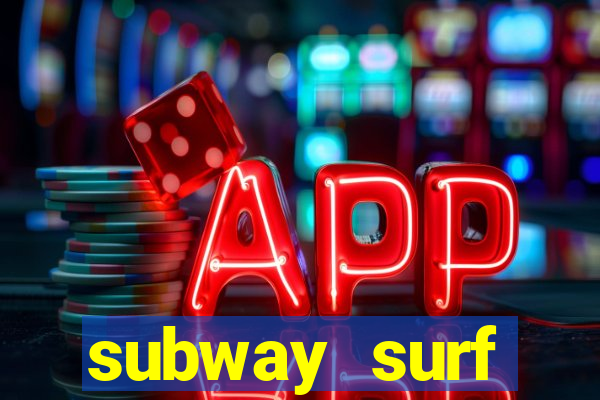 subway surf deposito 1 real