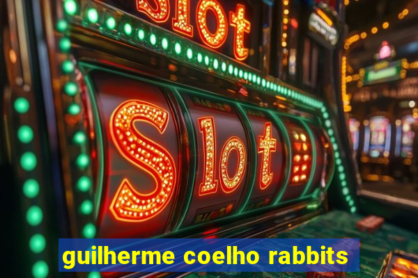 guilherme coelho rabbits