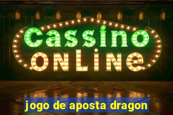 jogo de aposta dragon