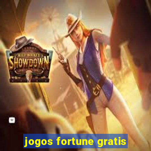 jogos fortune gratis