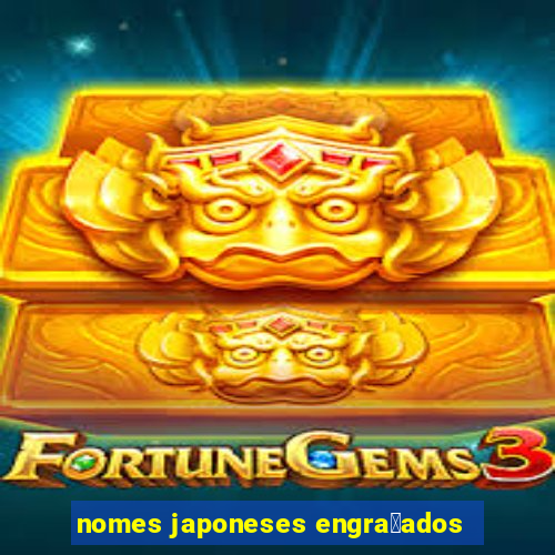 nomes japoneses engra莽ados