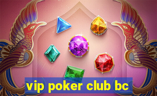 vip poker club bc