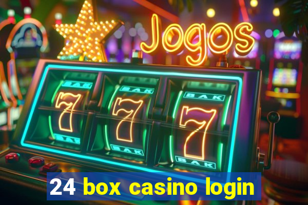 24 box casino login