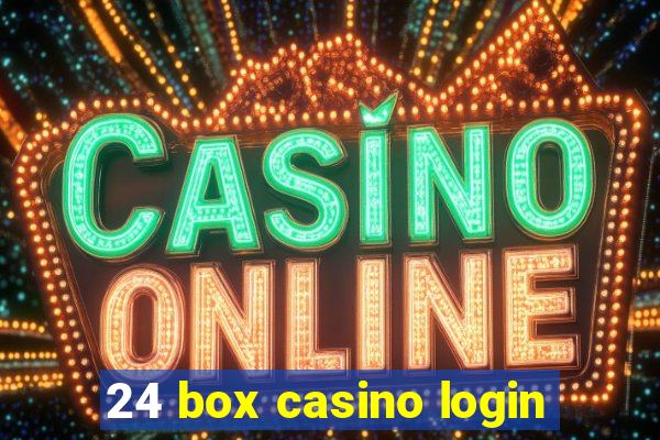 24 box casino login