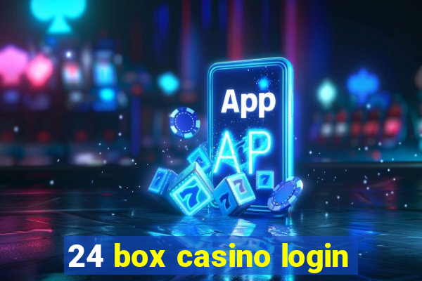 24 box casino login