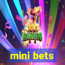 mini bets