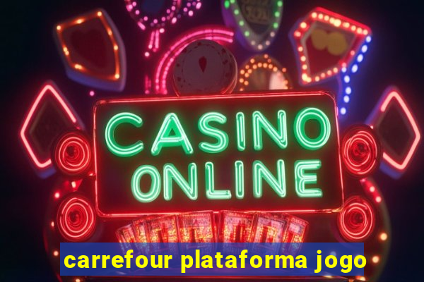 carrefour plataforma jogo