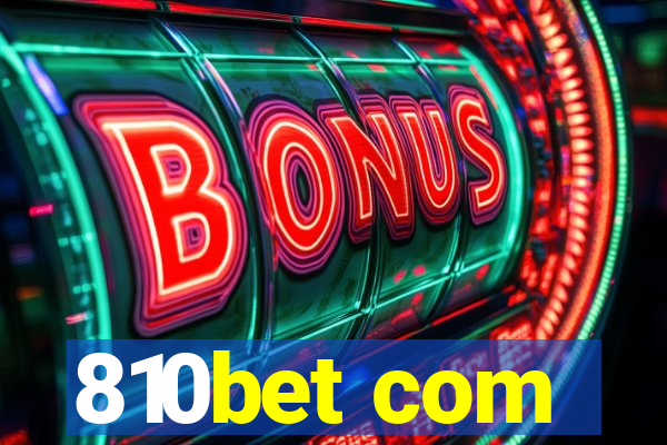 810bet com