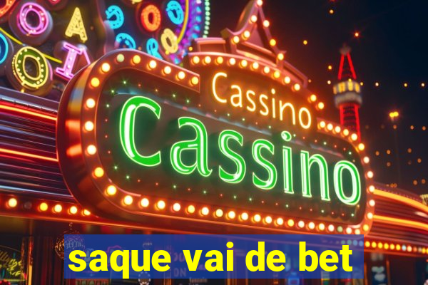 saque vai de bet