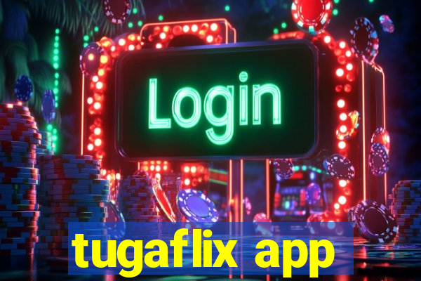 tugaflix app