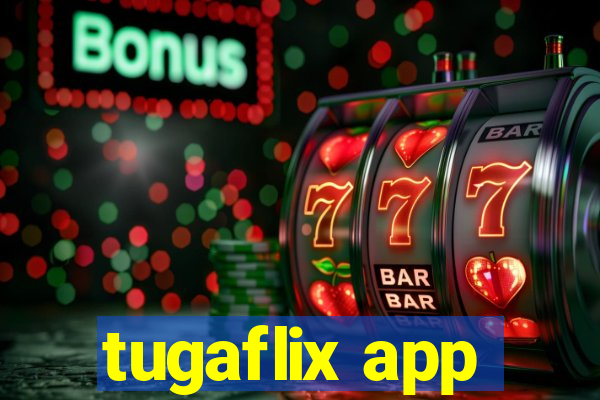 tugaflix app