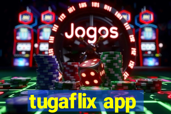 tugaflix app