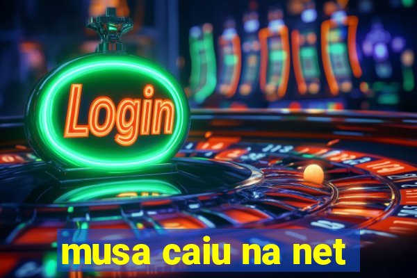 musa caiu na net