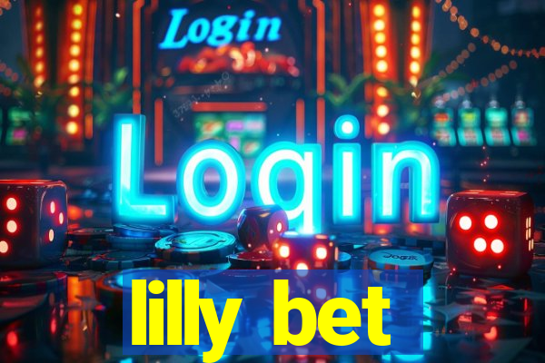 lilly bet