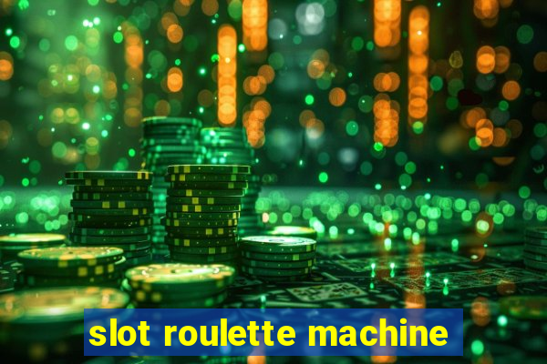 slot roulette machine