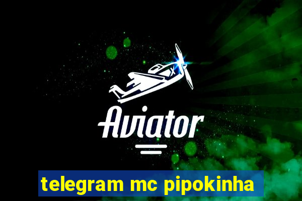 telegram mc pipokinha