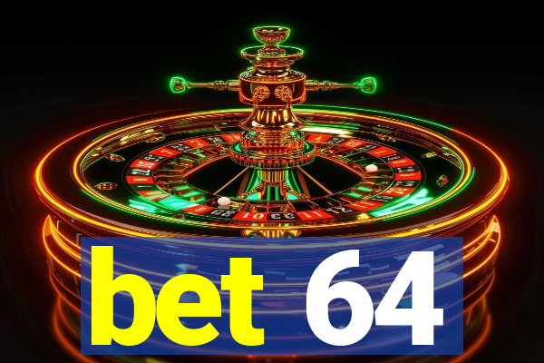 bet 64