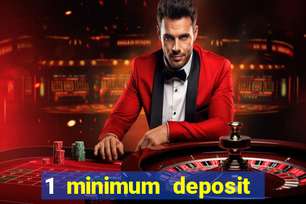 1 minimum deposit casino canada