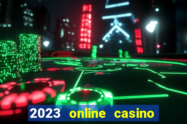 2023 online casino real money