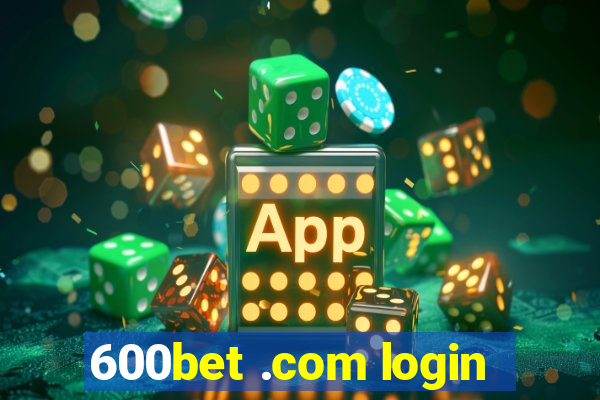 600bet .com login