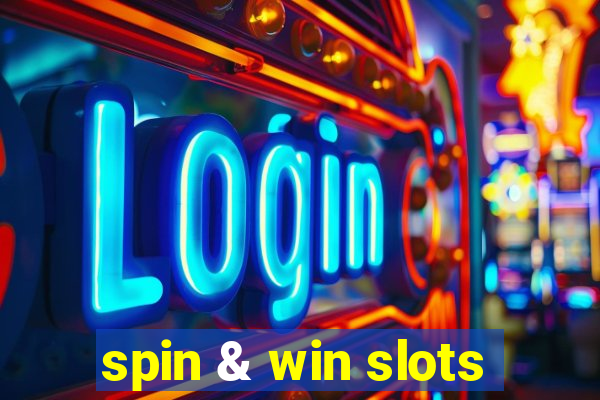 spin & win slots