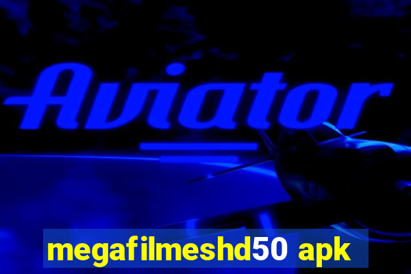 megafilmeshd50 apk