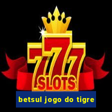 betsul jogo do tigre