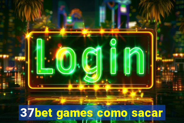 37bet games como sacar