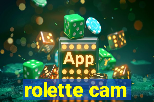 rolette cam