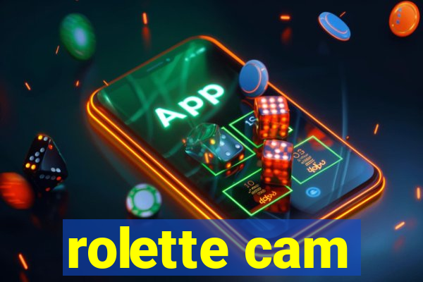 rolette cam