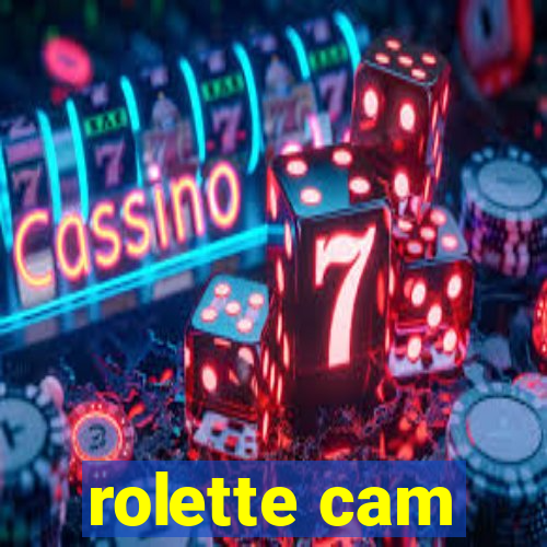 rolette cam