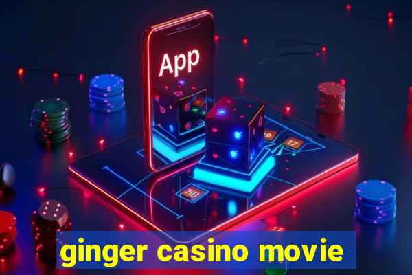 ginger casino movie