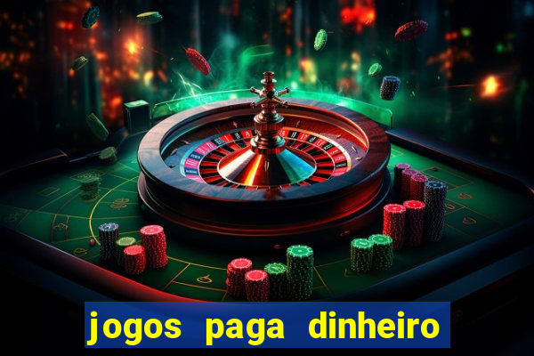 jogos paga dinheiro de verdade