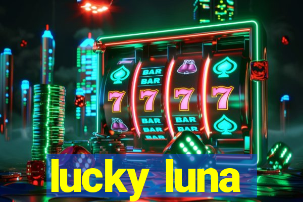 lucky luna