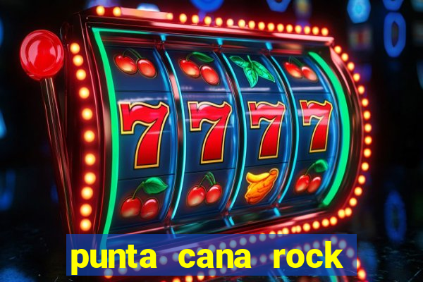 punta cana rock hotel casino