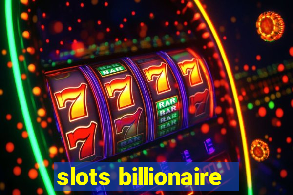 slots billionaire