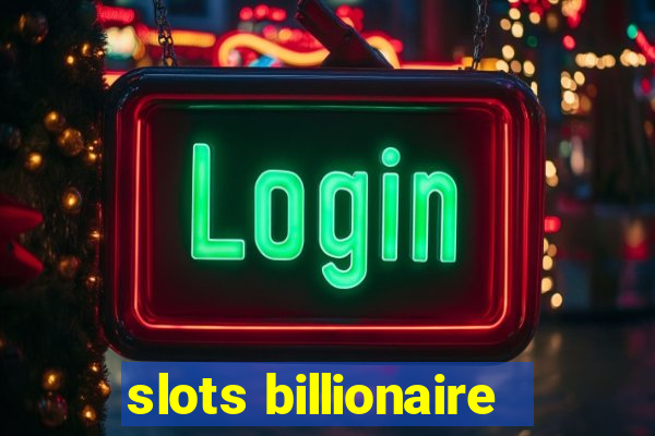 slots billionaire