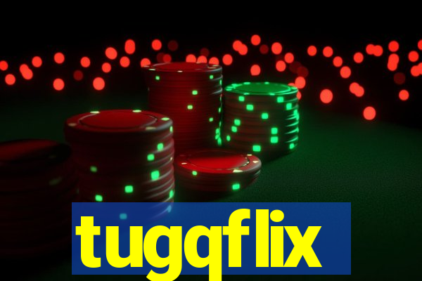 tugqflix