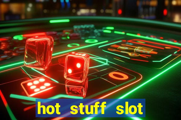 hot stuff slot machine app