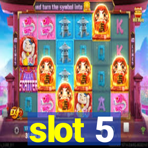 slot 5