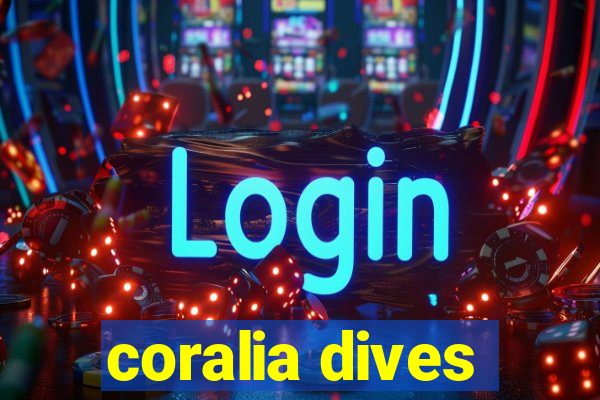 coralia dives