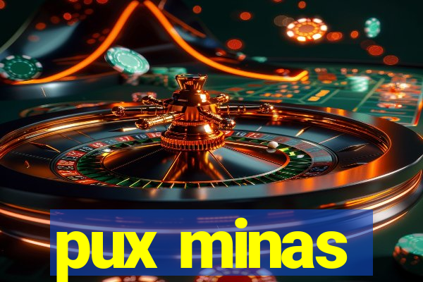 pux minas