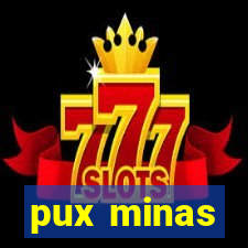 pux minas