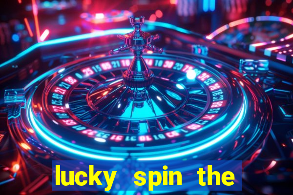 lucky spin the wheel - win fre