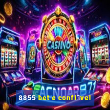 8855 bet e confi谩vel