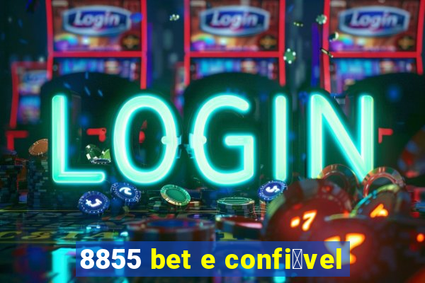 8855 bet e confi谩vel