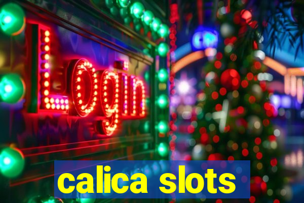 calica slots