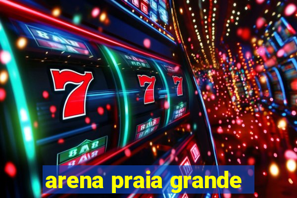 arena praia grande