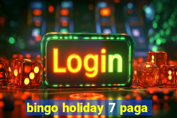 bingo holiday 7 paga